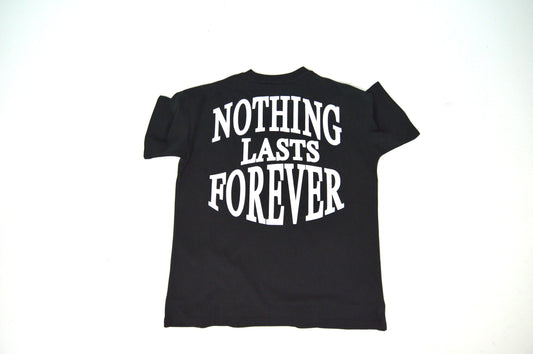 NOTHING LASTS FOREVER TEE